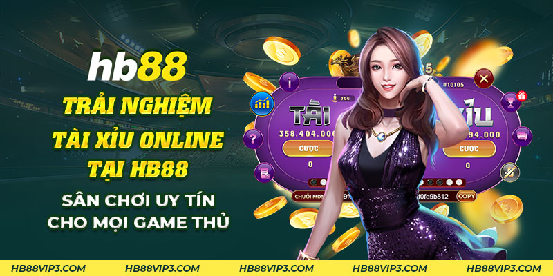 Tài xỉu online uy tín: Chọn địa chỉ chơi an toàn và tin cậy! 1 43 Trai nghiem tai xiu online tai HB88 San choi uy tin cho moi game thu